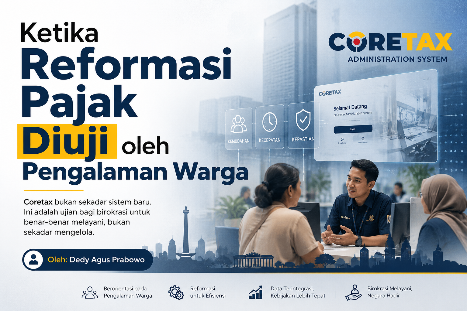 Coretax: Ketika Reformasi Pajak Diuji oleh Pengalaman Warga
